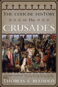A Concise History of the Crusades (Critical Issues in World and International History)