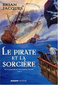 Les Naufrags du Hollandais-Volant, tome 2 : Le Pirate et la Sorcire