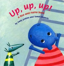 Up, Up, Up!: A Bea and HaHa Book (Bea and HaHa Board Books)
