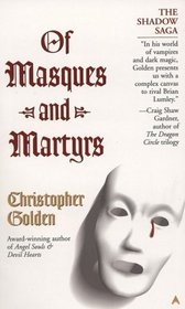 Of Masques and Martyrs (The Shadow Saga, Book 3)