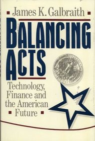 Balancing Acts: Technology, Finance and the American Future