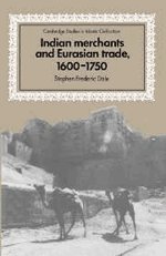 Indian Merchants and Eurasian Trade 1600-1750