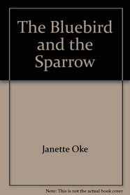 The Bluebird and the Sparrow