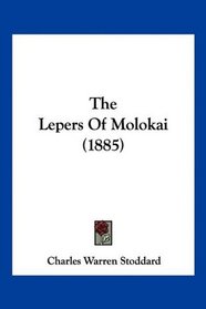 The Lepers Of Molokai (1885)