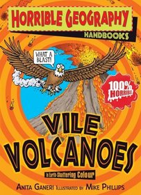 Vile Volcanoes (Horrible Geography Handbooks)