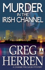 Murder in the Irish Channel (Chanse MacLeod, Bk 6)