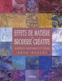 Effets de matire en broderie crative : Matires plastiques et tissus