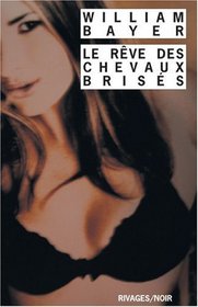 Le Rve des Chevaux Briss (French Edition)