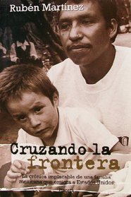Cruzando LA Frontera: LA Cronica Implacable De Una Familia Mexicana Que Emigra a Estados Unidos