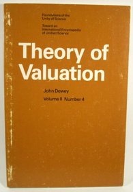 Theory of Valuation (Foundations of the Unity of Science Series)
