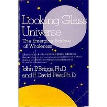 Looking glass universe: The emerging science of wholeness