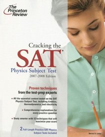 Cracking the SAT Physics Subject Test, 2007-2008 Edition (College Test Prep)