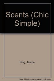 Chic Simple: Scents (Chic Simple)