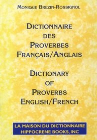 Dictionnaire Des Proverbes: Francais-Anglais/Dictionary of Proverbs : French-English