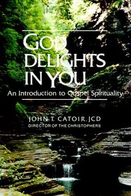 God Delights in You: An Introduction to Gospel Spirituality