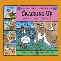 Cracking Up: A Story About Erosion (Science Works) (Science Works)