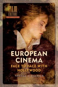 European Cinema: Face to Face with Hollywood (Amsterdam University Press - Film Culture in Transition)