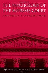 The Psychology of the Supreme Court (American Psychology-Law Society Series)