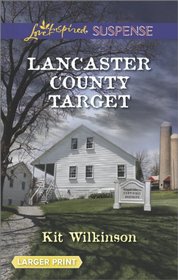 Lancaster County Target (Willow Trace, Bk 3) (Love Inspired Suspense, No 386) (Larger Print)