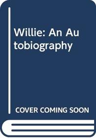 Willie : An Autobiography