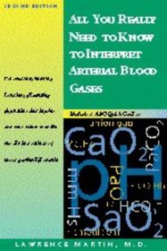 All You Really Need to Know to Interpret Arterial Blood Gases (Includes ABC Quik Course)