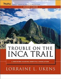 Trouble on the Inca Trail: Leader's Guide (Pfeiffer Essential Resources for Training and HR Professionals)