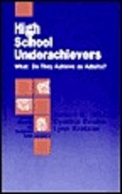 High School Underachievers: What Do They Achieve as Adults? (Individual Differences and Development)
