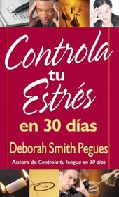 Controla tu estres en 30 dias: 30 Days to Taming Your Stress (Spanish Edition)