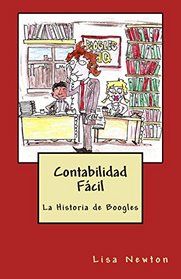 Contabilidad Fcil: La Historia de Boogles (Spanish Edition)
