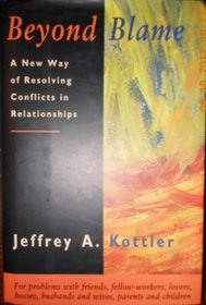 Beyond Blame: A New Way of Resolving Conflicts in Relationships (Jossey Bass Social and Behavioral Science Series)