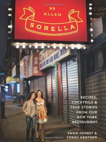 Sorella: Recipes, cocktails & true stories from our New York restaurant
