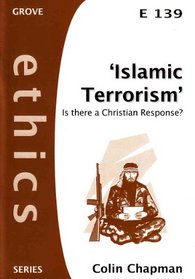 'Islamic Terrorism': Is There a Christian Response? (Ethics)