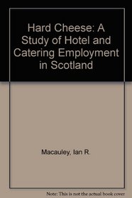 Hard Cheese: A Study of Hotel and Catering Employment in Scotland