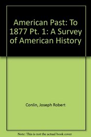 American Past: To 1877 Pt. 1: A Survey of American History