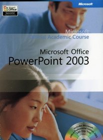 Microsoft Office Powerpoint 2003 (Microsoft Official Academic Course)