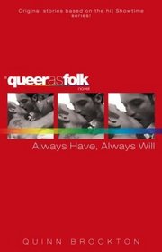 Always Have, Always Will (Queer as Folk, Bk 3)