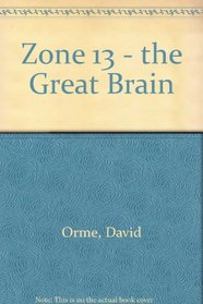 Zone 13 - The Great Brain
