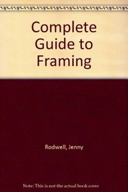 The Complete Guide to Framing: Techniques, Materials