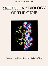 Molecular Biology of the Gene (4th Edition)