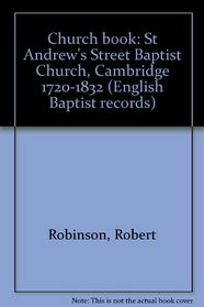 Church book: St Andrew's Street Baptist Church, Cambridge 1720-1832 (English Baptist records)