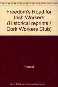 Freedom's Road for Irish Workers (Historical reprints / Cork Workers Club)