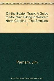 Off the Beaten Track: A Guide to Mountain Biking in Western North Carolina - The Smokies