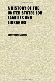 A History of the United States for Families and Libraries