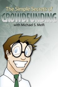 The Simple Secrets of Crowdfunding