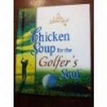Little Spoonfull of Chicken Soup for the Golfers Soul