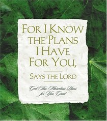 For I Know The Plans I Have For You, Says The Lord (Daymaker Greeting Books)