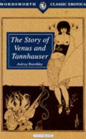 Story of Venus and Tannhauser (Wordsworth Classic Erotica)