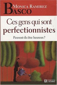 Ces gens qui sont perfectionnistes (French Edition)