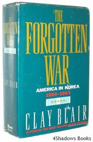 The Forgotten War : America In Korea 1950-1953