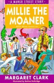 Millie the Moaner (Mango Street series)